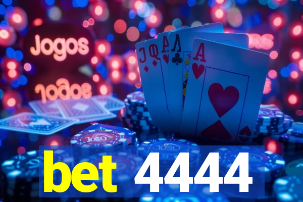 bet 4444